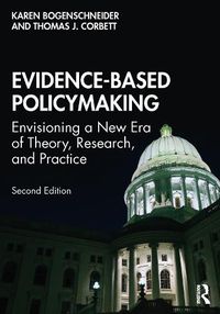 Cover image for Evidence-Based Policymaking: Envisioning a New Era of Theory, Research, and Practice