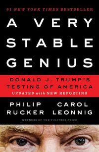 Cover image for A Very Stable Genius: Donald J. Trump's Testing of America