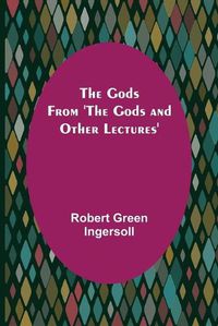 Cover image for The Gods; From 'The Gods and Other Lectures