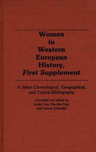 Cover image for Women in Western European History, First Supplement: A Select Chronological, Geographical, and Topical Bibliography