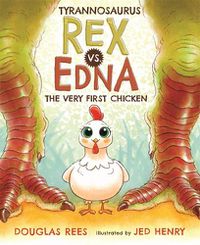 Cover image for Tyrannosaurus Rex vs. Edna the Very First Chicken