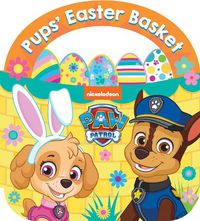 Cover image for PAW Patrol: Pups Easter Basket Board Book