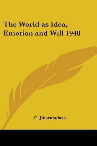 The World as Idea, Emotion and Will 1948