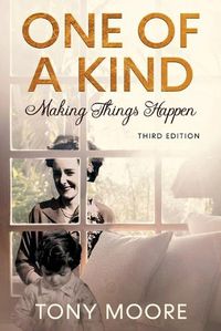 Cover image for One Of A Kind: Making Things Happen