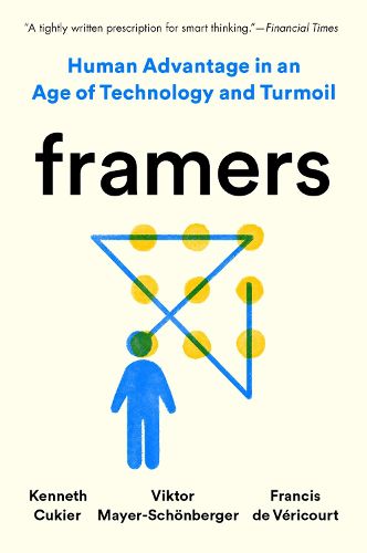 Cover image for Framers: Human Advantage in an Age of Technology and Turmoil