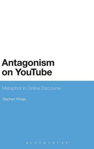 Cover image for Antagonism on YouTube: Metaphor in Online Discourse