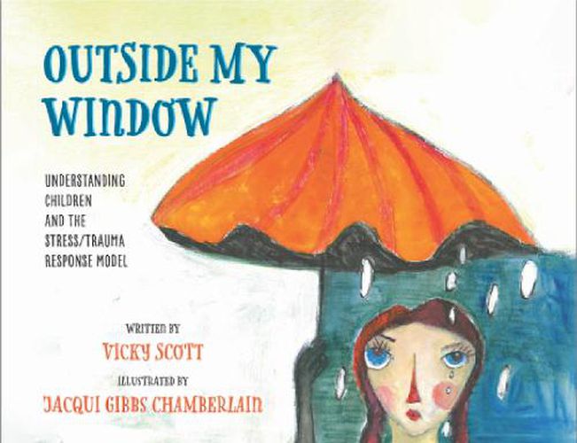 Cover image for Outside My Window: Understanding Children and the Stress Trauma Response Model