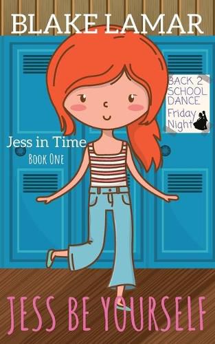 Cover image for Jess Be Yourself: Jess In Time: Book One