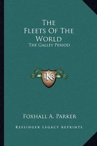 Cover image for The Fleets of the World: The Galley Period