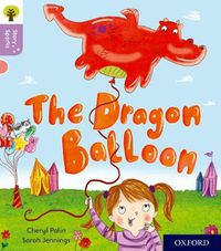 Cover image for Oxford Reading Tree Story Sparks: Oxford Level 1+: The Dragon Balloon