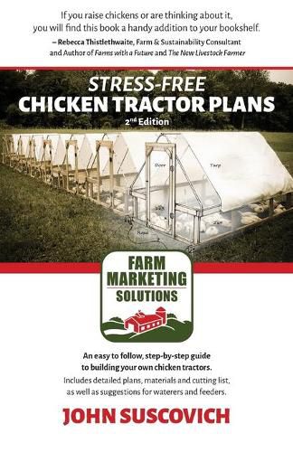 Cover image for Stress-Free Chicken Tractor Plans: An Easy to Follow, Step-by-Step Guide to Building Your Own Chicken Tractors.