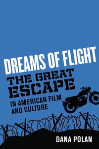 Cover image for Dreams of Flight: The Great Escape  in American Film and Culture