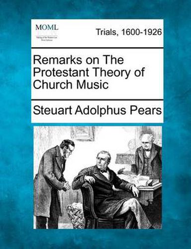 Cover image for Remarks on the Protestant Theory of Church Music