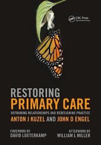 Cover image for Restoring Primary Care: Reframing Relationships and Redesigning Practice