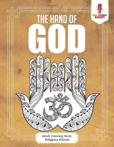 The Hand of God: Adult Coloring Book Religious Edition