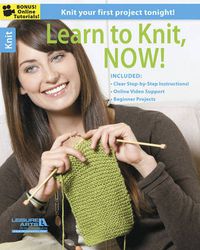 Cover image for Learn to Knit, Now!: Knit Your First Project Tonight!