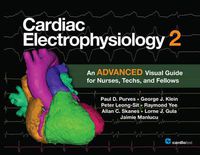 Cover image for Cardiac Electrophysiology 2: An Advanced Visual Guide for Nurses, Techs, and Fellows