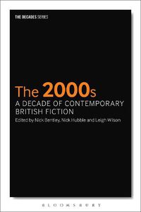 Cover image for The 2000s: A Decade of Contemporary British Fiction
