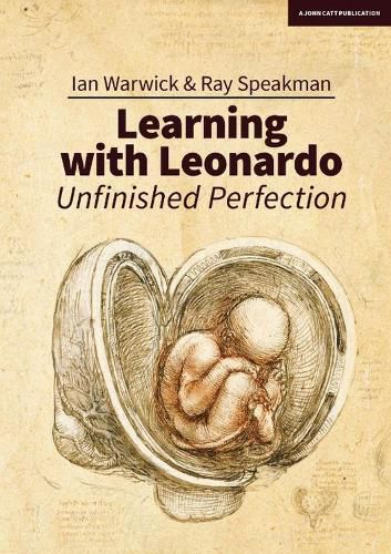 Cover image for Learning With Leonardo: Unfinished Perfection: Making children cleverer: what does Da Vinci tell us?