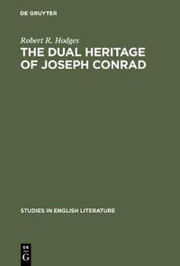 Cover image for The dual heritage of Joseph Conrad