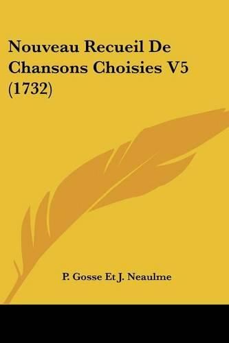 Cover image for Nouveau Recueil De Chansons Choisies V5 (1732)