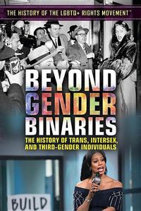 Cover image for Beyond Gender Binaries: The History of Trans, Intersex, and Third-Gender Individuals