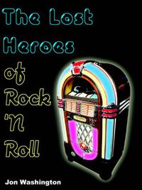 Cover image for The Lost Heroes of Rock 'n Roll