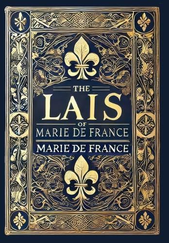 Cover image for The Lais of Marie de France (Collector's Edition) (Laminated Hardback with Jacket)