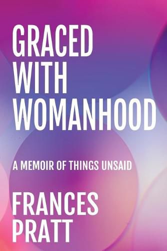 Cover image for Graced with Womanhood: A Memoir of Things Unsaid