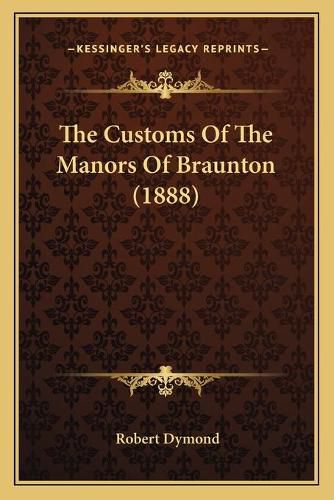 Cover image for The Customs of the Manors of Braunton (1888)