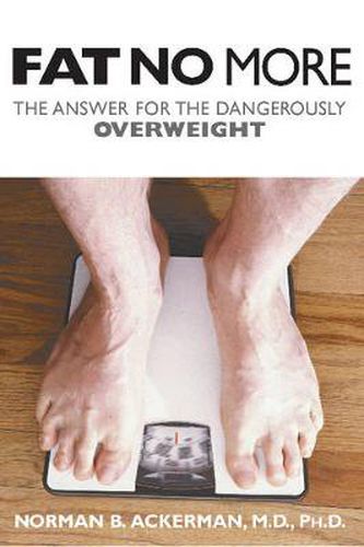 Cover image for Fat No More: The Answer for the Dangerously Overweight