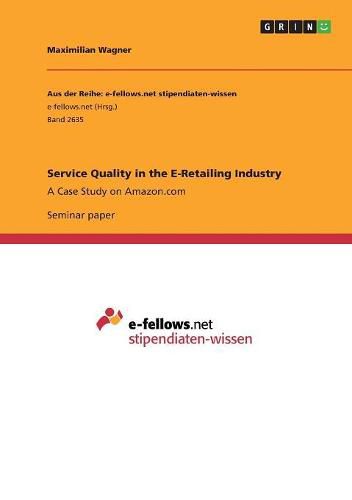 Cover image for Service Quality in the E-Retailing Industry: A Case Study on Amazon.com