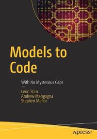 Cover image for Models to Code: With No Mysterious Gaps