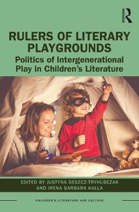 Cover image for Rulers of Literary Playgrounds: Politics of Intergenerational Play in Children's Literature