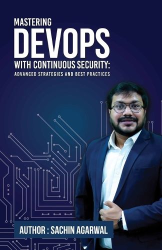 Cover image for Mastering DevOps with Continuous Security: Advanced Strategies and Best Practices