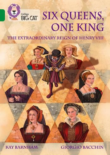 Cover image for Six Queens, One King: The Extraordinary Reign of Henry VIII: Band 15/Emerald