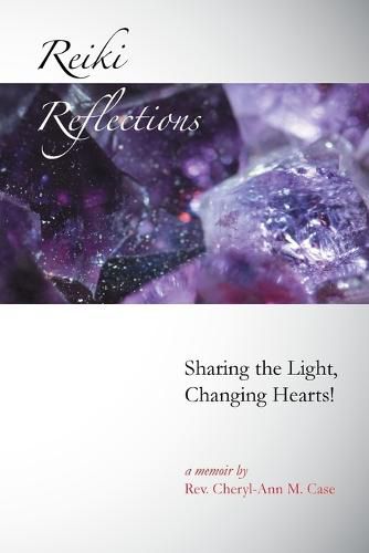 Cover image for Reiki Reflections: Sharing the Light, Changing Hearts!