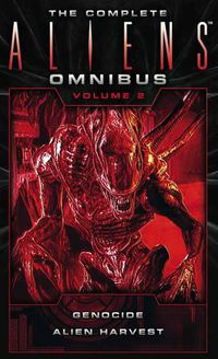 Cover image for The Complete Aliens Omnibus: Volume Two (Genocide, Alien Harvest)