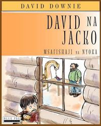 Cover image for David Na Jacko: Msafishaji Na Nyoka (Kiwashili Edition)