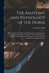 Cover image for The Anatomy and Physiology of the Horse