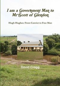 Cover image for I am a Government Man to Mr Scott of Glendon