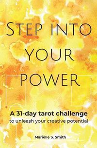 Cover image for Step Into Your Power: A 31-day Tarot Challenge to Unleash Your Creative potential