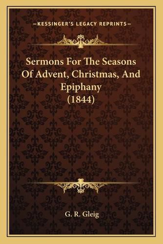 Sermons for the Seasons of Advent, Christmas, and Epiphany (1844)