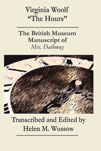 Cover image for Virginia Woolf  The Hours. The British Museum Manuscript of _Mrs. Dalloway_