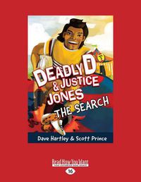 Cover image for Deadly D and Justice Jones: The Search