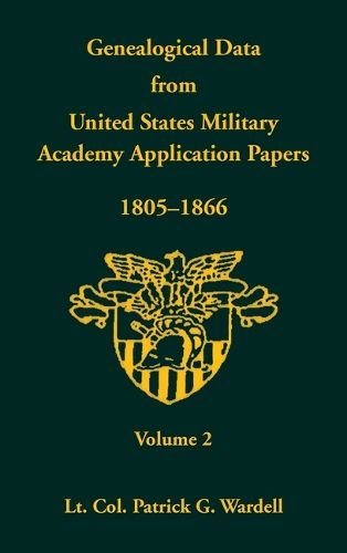 Cover image for Genealogical Data From United States Military Academy Application Papers, 1805-1866, Volume 2