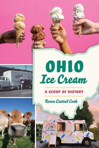 Cover image for Ohio Ice Cream: A Scoop of History