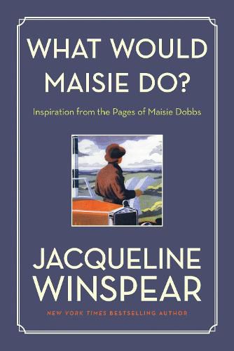 Cover image for What Would Maisie Do?: Inspiration from the Pages of Maisie Dobbs