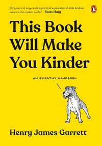 Cover image for This Book Will Make You Kinder: An Empathy Handbook