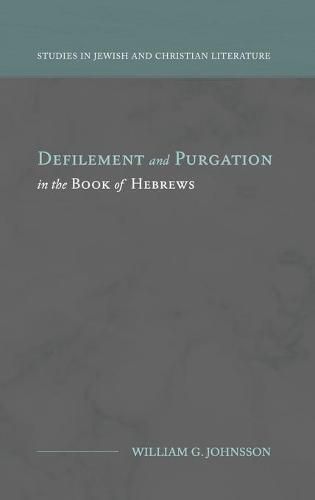 Cover image for Defilement and Purgation in the Book of Hebrews